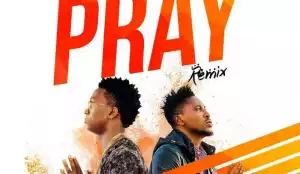 Xbreazy - Pray (Remix) ft. Pepenazi